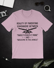 Load image into Gallery viewer, Reality Of Parenting Somewhere Between Sweer Child O' Mine Guys Tee

