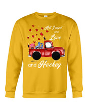 Load image into Gallery viewer, All I Need Are Love And Hockey Gift For Hockey Players Sweatshirt
