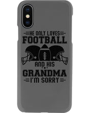 Load image into Gallery viewer, He Only Loves Football And His Grandma Phone case
