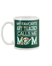 Load image into Gallery viewer, My Favorite Art Teacher Calls Me Mom For Personalized Job Gift Mug

