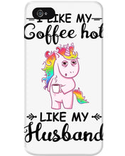 Load image into Gallery viewer, I Like My Coffee Hot Like My Husband Unicorn Gift For Men Phone case
