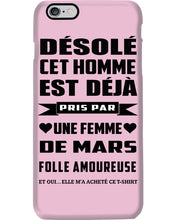 Load image into Gallery viewer, Désolé Cet Homme Est Déjà Pris Par Une Femme De Mars Birthday Gift Phone case
