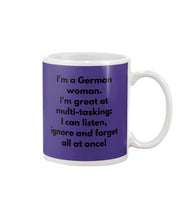 Load image into Gallery viewer, I'm A German Woman I'm Great At Multi Tasking Gift For Women Mug
