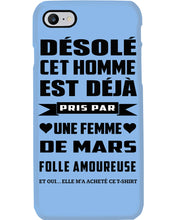 Load image into Gallery viewer, Désolé Cet Homme Est Déjà Pris Par Une Femme De Mars Birthday Gift Phone case
