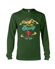Load image into Gallery viewer, I'm Retired Skiing Is My Job Mountainous Terrain Unisex Long Sleeve
