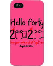 Load image into Gallery viewer, Black Phone Case Hello Forty 2020 The Year When Shit Got Real Trending Phone case
