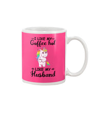Load image into Gallery viewer, I Like My Coffee Hot Like My Husband Unicorn Gift For Men Mug
