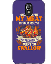 Load image into Gallery viewer, Once You Put My Meat In Your Mouth Unique Custom Design Phone case
