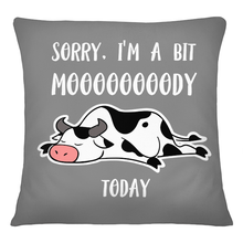 Load image into Gallery viewer, Sorry I'm A Bit Mooooody Today Gift For Cow Lovers Pillow Cover
