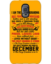 Load image into Gallery viewer, I’m The Crazy Grandma Who Was Born In December Has Fought A Thousand Custom Phone case
