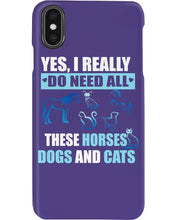 Load image into Gallery viewer, I Do Need All These Horses Dogs And Cats Phone case
