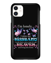 Load image into Gallery viewer, I'm Lonely I Miss My Husband Butterfly Gift For Lover Phone case
