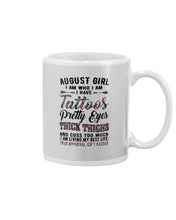 Load image into Gallery viewer, August Girl Has Tattoos Pretty Eyes Thick Thighs For Birthday Gift Mug
