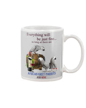 Load image into Gallery viewer, Everything Will Be Just Fine African Grey Parrot And Wine Gift For Bird Lovers Mug
