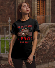 Load image into Gallery viewer, If I Like You I Bake For You Unique Custom Design Guys Tee
