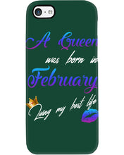 Load image into Gallery viewer, A Queen Was Born In February Birthday Gift Phone case
