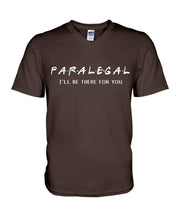 Load image into Gallery viewer, Paralegal I'll Be There For You Trending Gift For Lawyer Guys V-Neck
