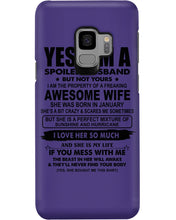 Load image into Gallery viewer, I'm A Spoiled Husband But Not Yours - Awesome Wife Who Was Born In January Phone case
