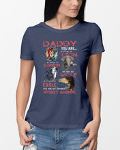 Load image into Gallery viewer, Daddy You Are As Strong As Lion Trending Gift For Animal Lovers Ladies Tee
