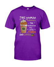 Load image into Gallery viewer, The Quarantine Time With Yarn And Coffee Gift For Women Guys Tee
