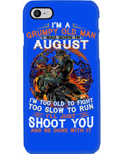 Load image into Gallery viewer, August Grumpy Old Man Will Just Shoot You For Birthday Gift Phone case
