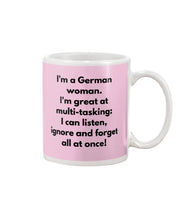 Load image into Gallery viewer, I'm A German Woman I'm Great At Multi Tasking Gift For Women Mug
