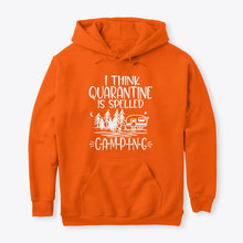 Load image into Gallery viewer, I think Quarantine Is Spelled Camping Custom Gift For Camping Lovers Hoodie
