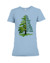 Load image into Gallery viewer, Into The Forest I Go To Lose My Mind Find My Soul Ladies Tee
