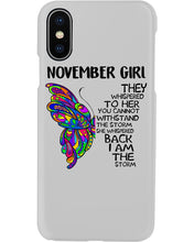 Load image into Gallery viewer, Birthday Gift For November Girl They Whispered To Her You Cannot Withstand The Storm Phone case
