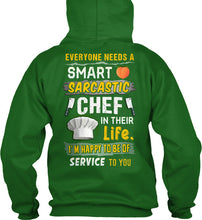Load image into Gallery viewer, Everyone Needs A Smart Sarcastic Chef In Their Life I'm Happy To Be Hoodie
