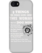 Load image into Gallery viewer, 5 Things You Should Know About This Woman Dog Mom Phone case
