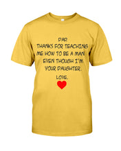 Load image into Gallery viewer, Thanks For Teaching Me How To Be A Man Guys Tee
