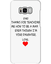 Load image into Gallery viewer, Thanks For Teaching Me How To Be A Man Phone case
