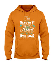 Load image into Gallery viewer, Back Off I Have A Crazy Aunt And I'm Not Afraid To Use Her Hoodie
