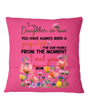 Load image into Gallery viewer, You Have Always Been A Perfect Fit Birthday Gift For Daughter-In-Law Pillow Cover
