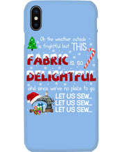 Load image into Gallery viewer, Weather Outside Frightful Sewing Let Us Sew Phone case

