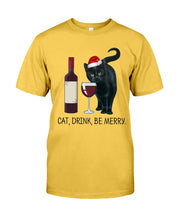 Load image into Gallery viewer, Cat Drink And Be Merry Meaningful Gift For Women Guys Tee
