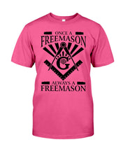 Load image into Gallery viewer, Once A Freemason Always A Freemason  Custom Design Guys Tee
