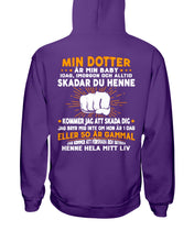 Load image into Gallery viewer, Min Dotter Ar Min Baby Dad Ihoroom Och Alltid Skadar Du Hennie Custom Hoodie
