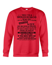 Load image into Gallery viewer, I'm A Spolied Husband But Not Yours  - Awesome Wife Was Born In February Sweatshirt

