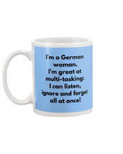 Load image into Gallery viewer, I'm A German Woman I'm Great At Multi Tasking Gift For Women Mug
