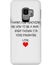 Load image into Gallery viewer, Thanks For Teaching Me How To Be A Man Phone case
