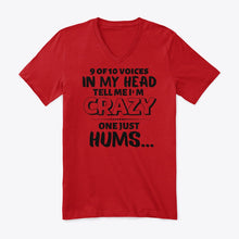 Load image into Gallery viewer, 9 Of 10 Voices In My Head Tell Me I'm Crazy One Just Hums Guys V-Neck
