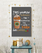 Load image into Gallery viewer, The Quarantine Time With Yarn And Coffee Gift For Women Vertical Poster
