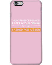Load image into Gallery viewer, The Difference Between A Beer And Your Opinion Custom Design Phone case

