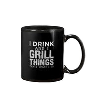 Load image into Gallery viewer, Black Phone Case I Drink And I Grill Things That What I Do Custom Mug
