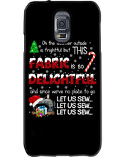 Load image into Gallery viewer, Weather Outside Frightful Sewing Let Us Sew Phone case
