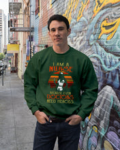 Load image into Gallery viewer, I Am A Nurse Because Even Doctors Need Heros Gift For Nurse Sweatshirt
