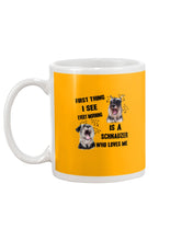 Load image into Gallery viewer, I See Every Morning Is A Schnauzer Who Loves Me Mug
