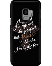 Load image into Gallery viewer, July Girl I May Not Be Perfect But Jesus Thinks I'm To Die For Phone case
